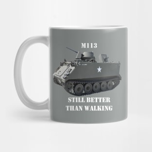 M113 Armored Personnel Carrier  "Still Better Than Walking" APC Mug